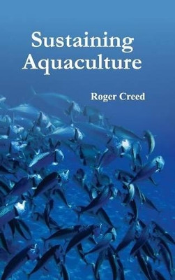 Sustaining Aquaculture by Roger Creed 9781632395870