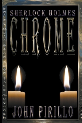 Sherlock Holmes, Chrome by John Pirillo 9798224527915