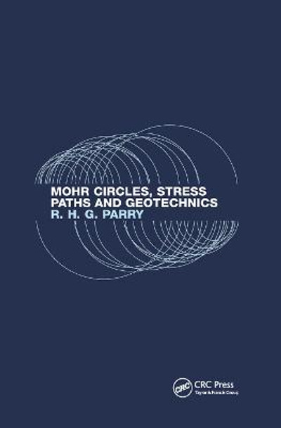 Mohr Circles, Stress Paths and Geotechnics by Richard H. G. Parry