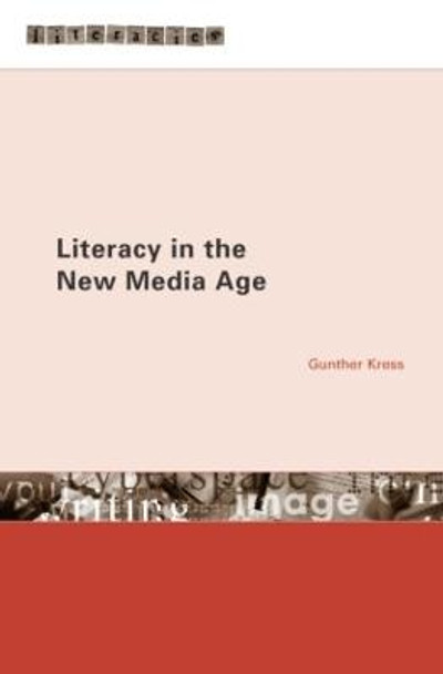 Literacy in the New Media Age by Gunther Kress