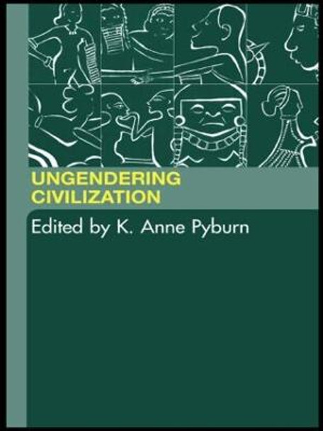 Ungendering Civilization by K. Anne Pyburn