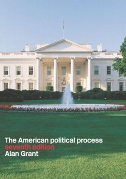 American Political Process by Alan R. Grant