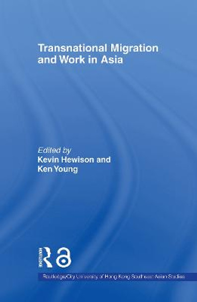 Transnational Migration and Work in Asia by Ken Young