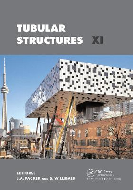 Tubular Structures XI: 11th International Symposium and IIW International Conference on Tubular Structures by Jeffrey A. Packer