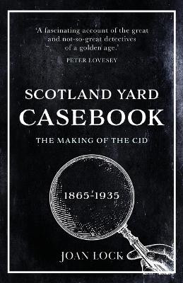 Scotland Yard Casebook by Joan Lock 9781839013683