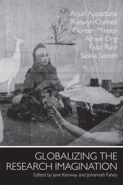 Globalizing the Research Imagination Jane Kenway (Monash University, Victoria, Australia) 9780415412223