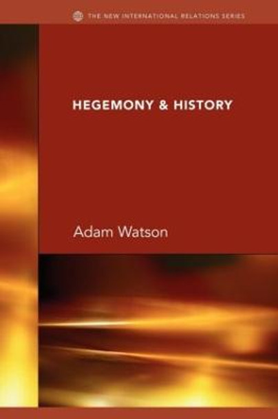 Hegemony & History by J. H. Adam Watson