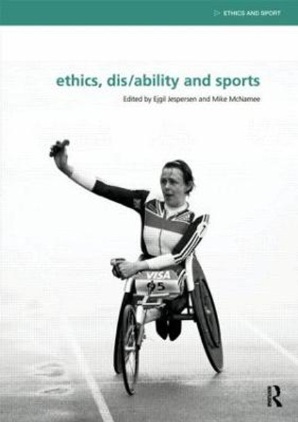 Ethics, Disability and Sports by Ejgil Jespersen