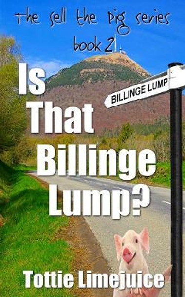Is that Billinge Lump? by Tottie Limejuice 9782901773139