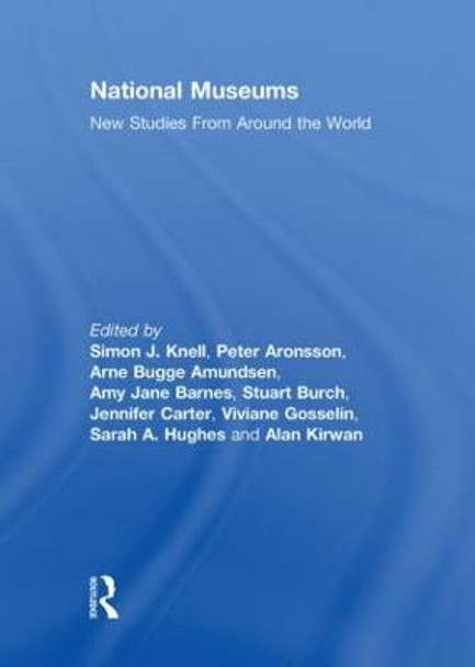 National Museums: New Studies from Around the World by Simon Knell