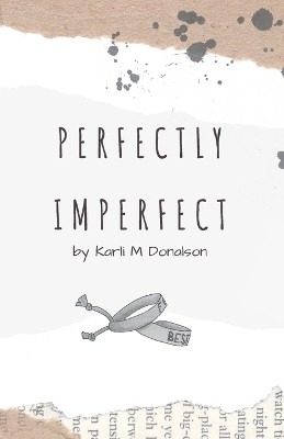 Perfectly Imperfect by Karli Donalson 9798986216805