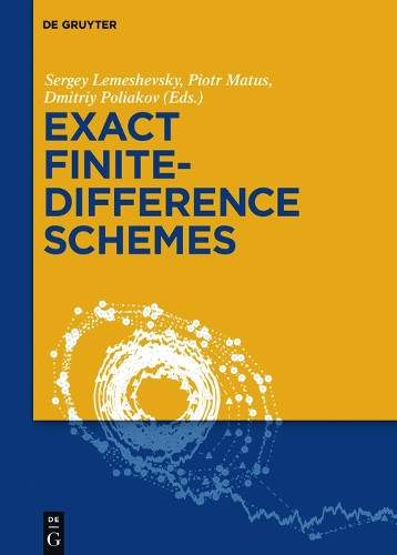 Exact Finite-Difference Schemes by Sergey Lemeshevsky 9783110489644