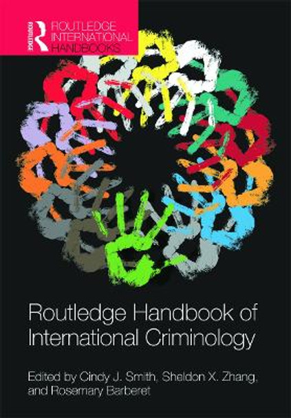 Routledge Handbook of International Criminology by Cindy J. Smith