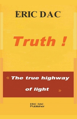 Truth ! by Eric Dac 9798201612740
