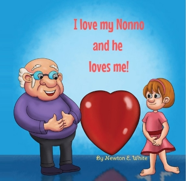 I love my Nonno and he loves me (Girl) by Newton White 9781916656260