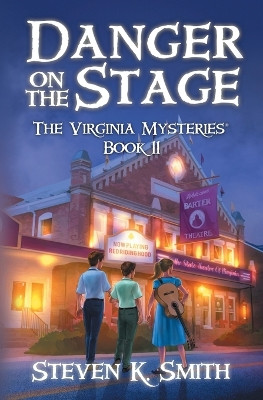Danger on the Stage by Steven K Smith 9781947881389
