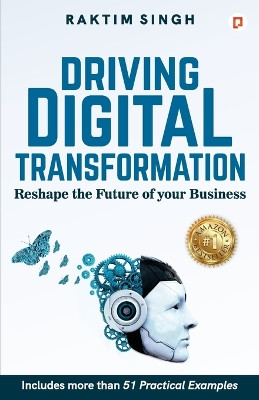 Driving Digital Transformation by Raktim Singh 9789390557288