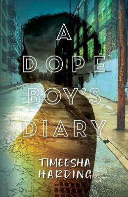A Dope Boy's Diary by Timeesha Harding 9798822934498