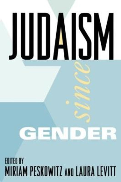 Judaism Since Gender by Miriam B. Peskowitz