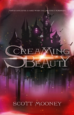 Screaming Beauty by Scott Mooney 9781945654947
