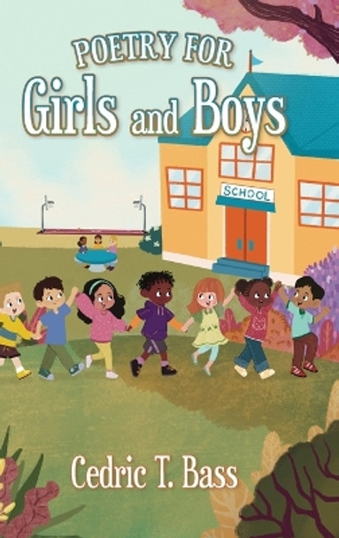Poetry for Girls and Boys by Cedric T Bass 9798822925472