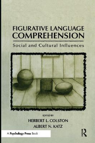 Figurative Language Comprehension: Social and Cultural Influences by Herbert L. Colston
