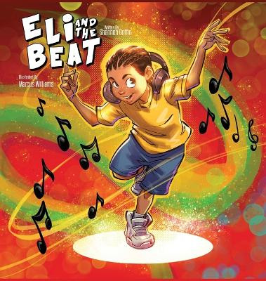 Eli and the Beat by Shannon M Griffin 9798218416164