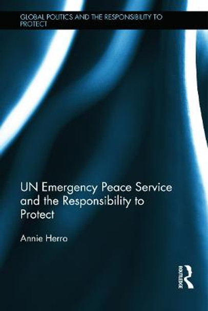 UN Emergency Peace Service and the Responsibility to Protect by Annie Herro