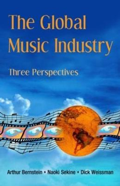 The Global Music Industry: Three Perspectives by Arthur Bernstein