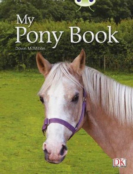 Bug Club NF Yellow A/1C My Pony Book by Dawn McMillan