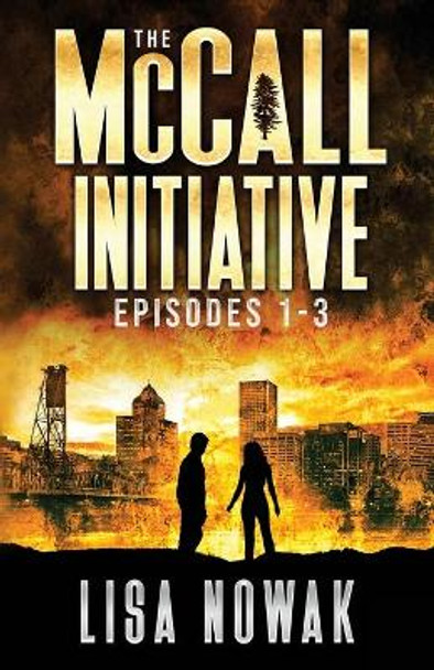 The McCall Initiative Episodes 1.1-1.3 by Lisa Nowak 9781937167295