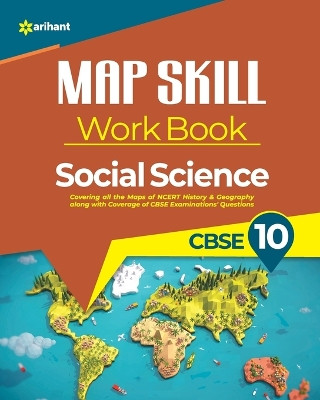 Map Skill Workbook Social Science Class 10 by Arihant Experts 9789325790421