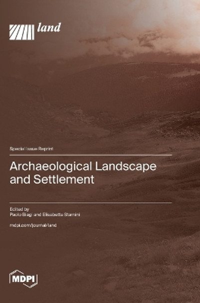 Archaeological Landscape and Settlement by Paolo Biagi 9783036594286