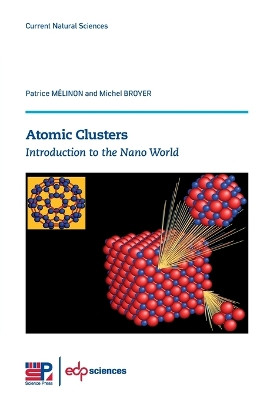 Atomic Clusters by Patrice Mélinon 9782759834570