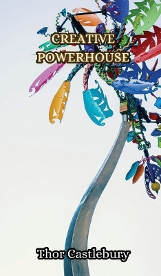Creative Powerhouse by Thor Castlebury 9789916852811