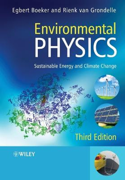 Environmental Physics: Sustainable Energy and Climate Change by Egbert Boeker