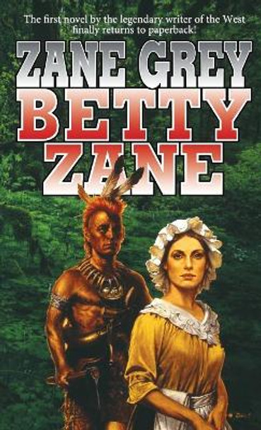 Betty Zane by Zane Grey 9781250311979