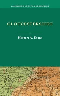 Gloucestershire by Herbert Arthur Evans 9781107697393