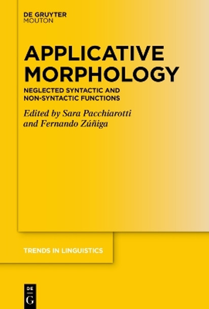 Applicative Morphology: Neglected Syntactic and Non-syntactic Functions by Sara Pacchiarotti 9783110777857