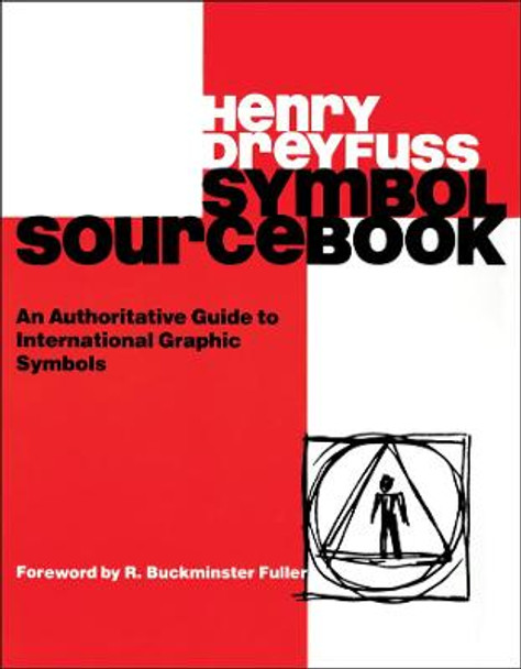 Symbol Sourcebook: An Authoritative Guide to International Graphic Symbols by Henry Dreyfuss