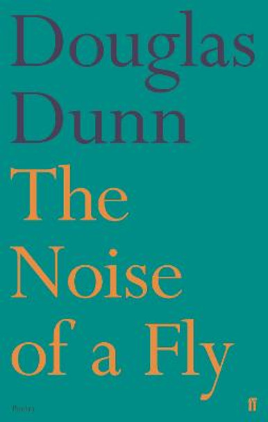 The Noise of a Fly by Douglas Dunn