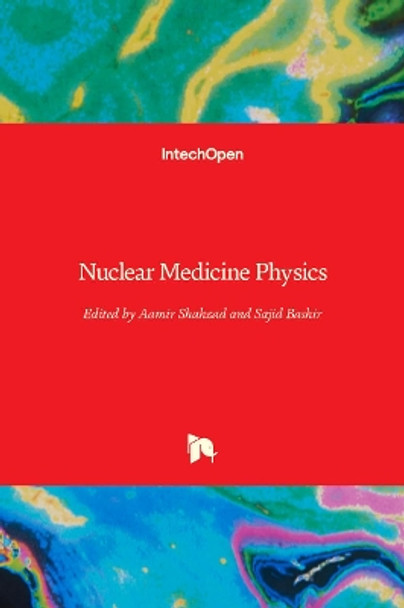 Nuclear Medicine Physics by Aamir Shahzad 9781838802837