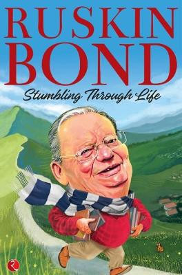 STUMBLING THROUGH LIFE by Ruskin Bond 9789353040420