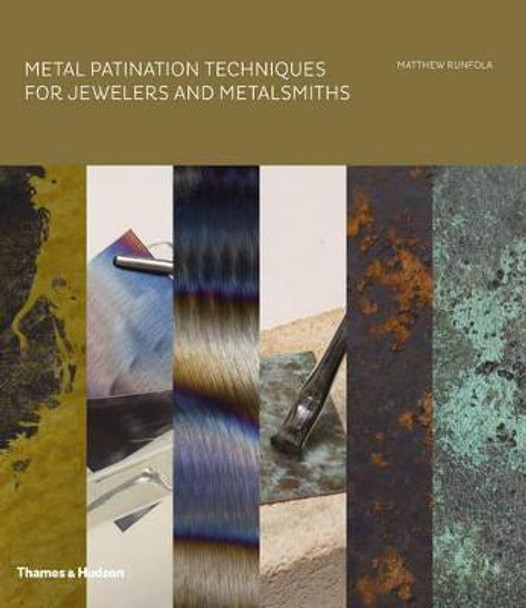 Metal Patination Techniques for Jewelers and Metalsmiths by Matthew Runfola