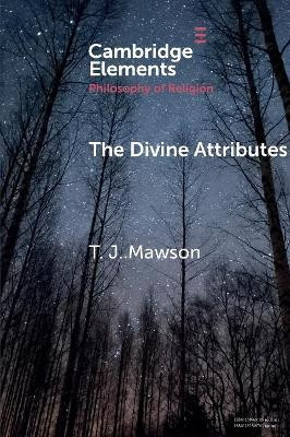 The Divine Attributes by T. J. Mawson 9781108468336