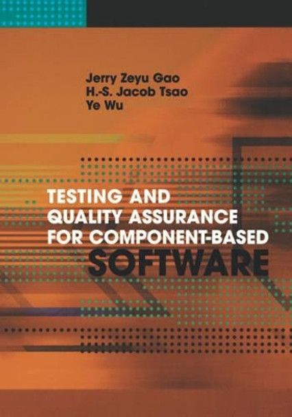 Testing and Quality Assurance for Component-Based Software by Jerry Gao 9781580534802
