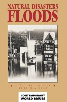 Natural Disasters: Floods: A Reference Handbook by E. Willard Miller 9781576070581