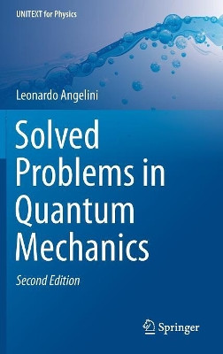 Solved Problems in Quantum Mechanics by Leonardo Angelini 9783030184032