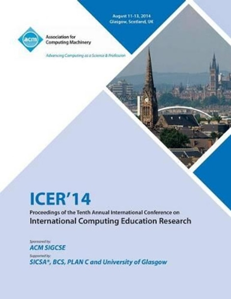 ICER14 Proceedings of the 10th Annual Conference on International Computing Education Research by Icer 14 Conference Committee 9781450332583