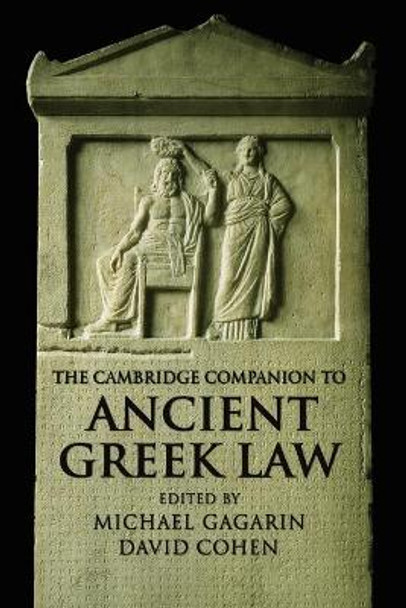 The Cambridge Companion to Ancient Greek Law by Michael Gagarin